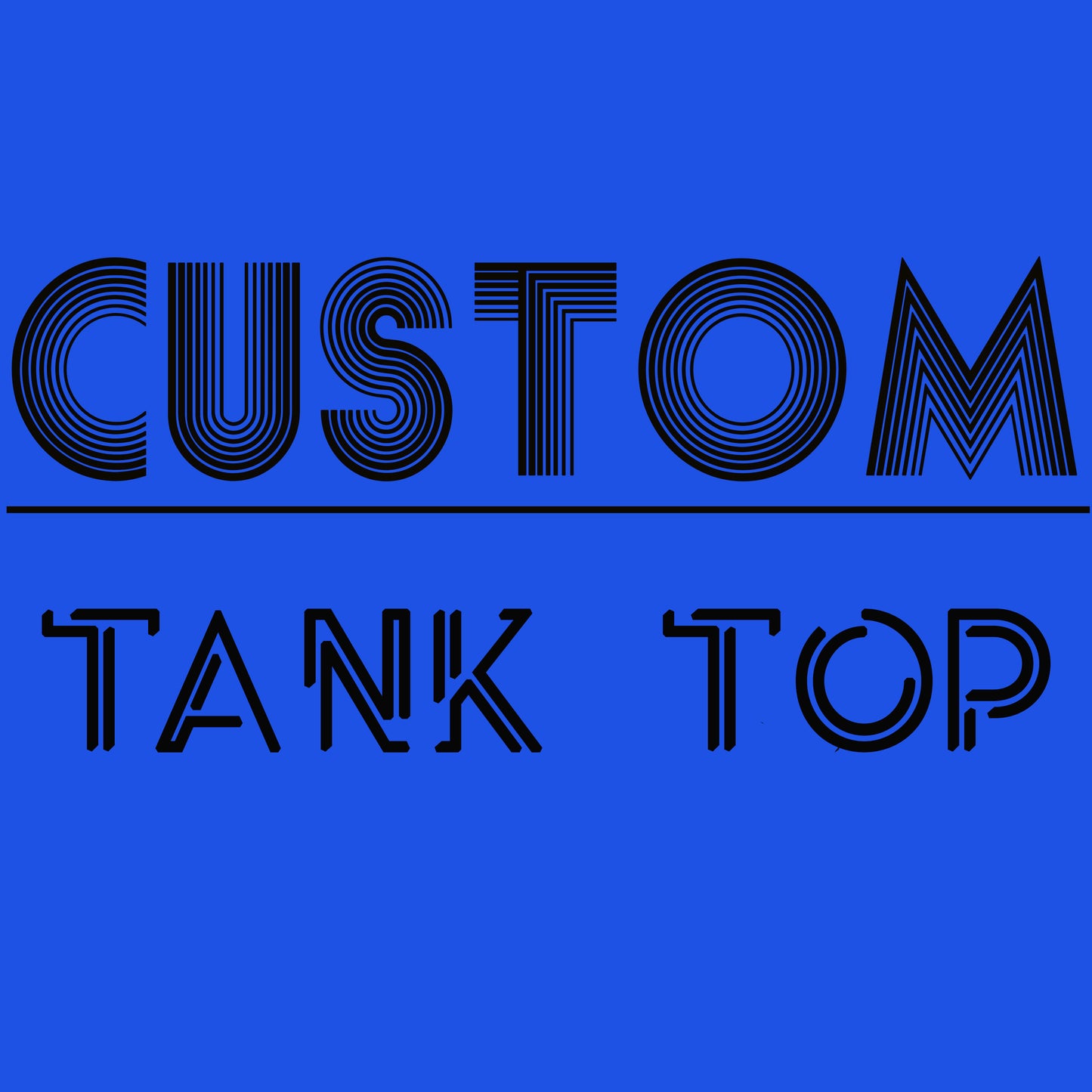 CUSTOM TANK TOP